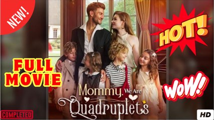 Mommy We are Quadruplets (2025) - FULL & DETAILED VERSION