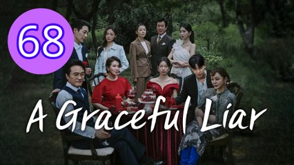 A Graceful Liar Episode 68 Engsub
