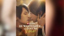 🍀🍀🍀🍀[Hot 2026] Wanted Her but Lost Me Forever New Drama 2026 Full Engsub
