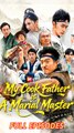My Cook Father is A Martial Master - Chinese Drama English Sub
