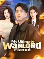 My Ultimate Warlord Fiance - Drama
