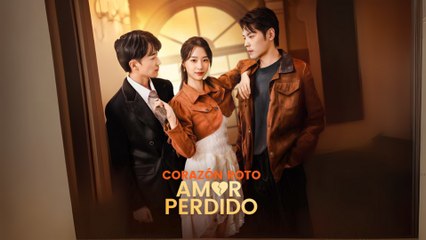 [Doblado ES] Corazón Roto, Amor Perdido Completo En Español