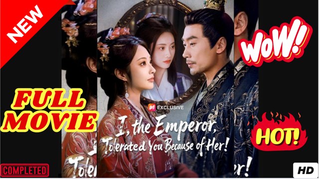 I, the Emperor, Tolerated You Because of Her Reelshort - EngSub Full Movie
