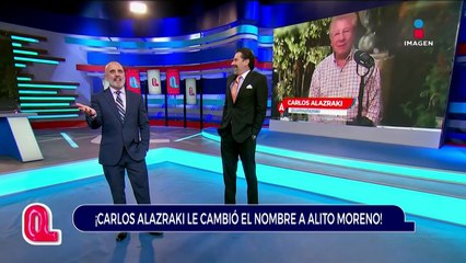 ¿Carlos Alazraki le cambia el nombre a Alito Moreno? | Qué Importa