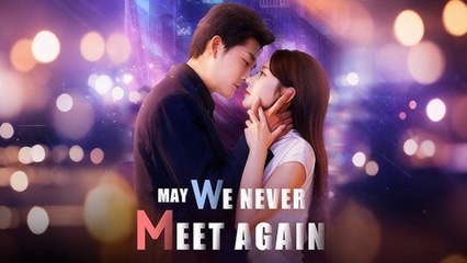 May We Never Meet Again