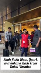 Shah Rukh Khan, Gauri, and Suhana Back From Dubai Vacation