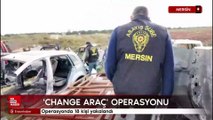 Mersin'de 'change araç' operasyonu: 18 şüpheli yakalandı
