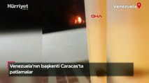 Venezuela'nın başkenti Karakas'ta şiddetli patlamalar!