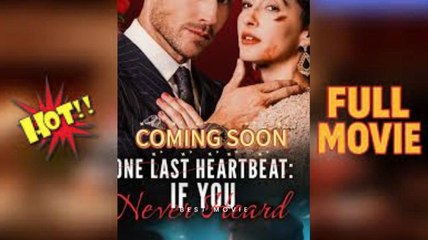 [ Hot 2026] One Last Heartbeat If You Never Heard -Full Movie