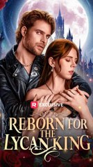 Reborn for the Lycan King FULL EPISODE