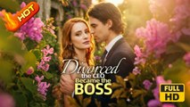 Divorced the CEO, Became the Boss | Full Movie HD - Romance Sweet Romance Modern Dysfunctional-Family Emotional Girl Power Reunited Lovers Romantic USA Mansion Office Wedding Contemporary All Ages Billionaire CEO Independent Woman Protective Husband Contr