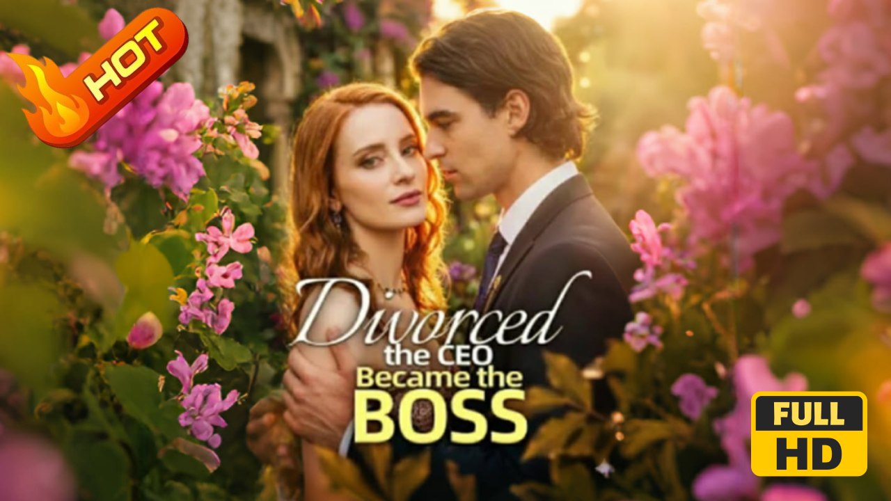 Divorced the CEO, Became the Boss | Full Movie HD - Romance Sweet Romance Modern Dysfunctional-Family Emotional Girl Power Reunited Lovers Romantic USA Mansion Office Wedding Contemporary All Ages Billionaire CEO Independent Woman Protective Husband Contr