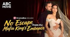 ✨No Escape From The Mafia King's Embrace Full Movie