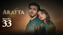 Arafta (Atados por el Destino) Capítulo 33 | El Secreto Revelado | Subtitulado en Español HD