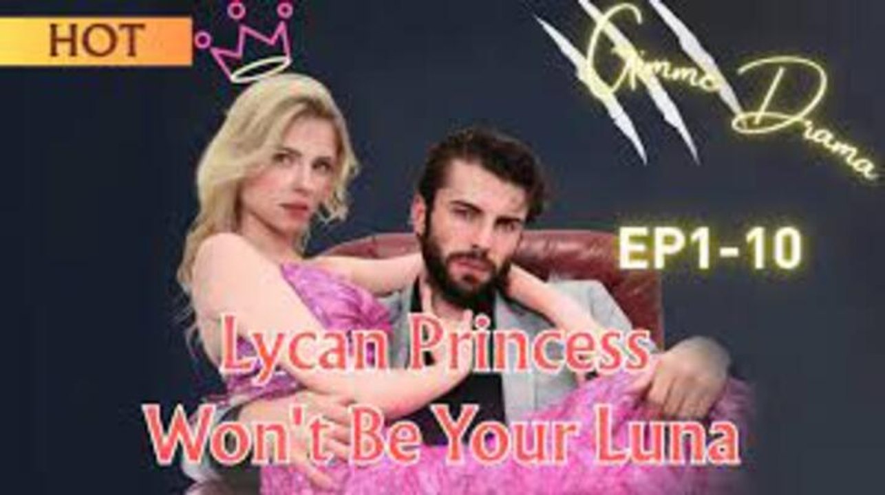 Lycan princess won't be your luna Full movie