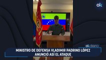 Ministro de Defensa Vladimir Padrino López anunció así el ataque