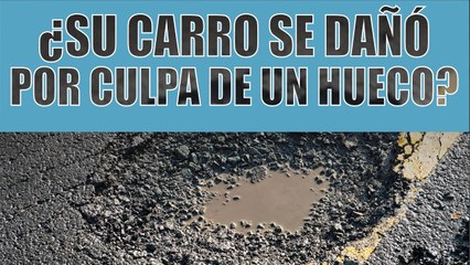 ¿Su carro se vio afectado por un hueco? Así lo podría indemnizar el Estado