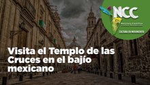 Visita el Templo de las Cruces en el bajío mexicano