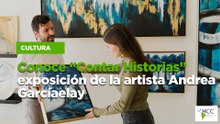 Conoce “Contar Historias”exposición de la artista Andrea Garcíaelay
