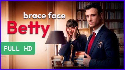 Brace Face Betty My Drama Full Movie