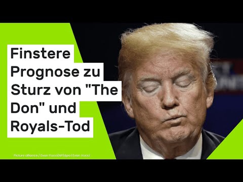 Sturz von Donald Trump, König Charles tot?: Finstere Prognose zu Sturz von 'The Don' und Royals-Tod
