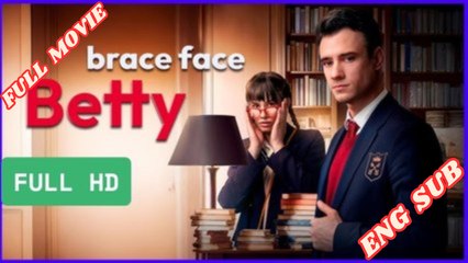 Brace Face Betty My Drama Full Movie 2026 - English Subtitles
