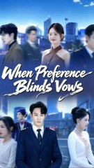 when preference blinds vows chinese drama