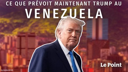 Venezuela : ce que prévoit maintenant Donald Trump
