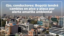 Ojo, conductores: Bogotá tendrá cambios en pico y placa por alerta amarilla ambiental
