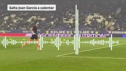 La pitada que se llevó Joan García fue de época: escuchen porque hacía tiempo que no pasaba algo así
