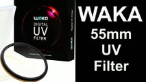 UV Filter Test: Shocking Results for the Waka 55mm Digital UV Filter