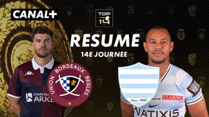 Le résumé de Bordeaux-Bègles / Racing avec un festival offensif - TOP 14 - 14ème journée