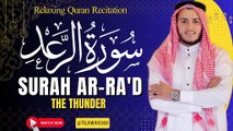 13 Surah Ar-Ra'd Full  سورة الرعد | Soothing Recitation for Anxiety & Strength | Qari  Alaa Aqel