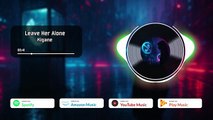 KIGANE - Leave Her Alone - [Kigane Studio Production] 🟣