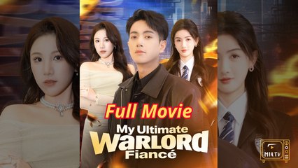 My Ultimate Warlord Fiance - Chinesedrama Engsub