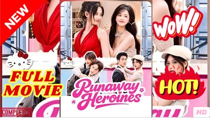 RUNAWAY HEROINES - Full HD