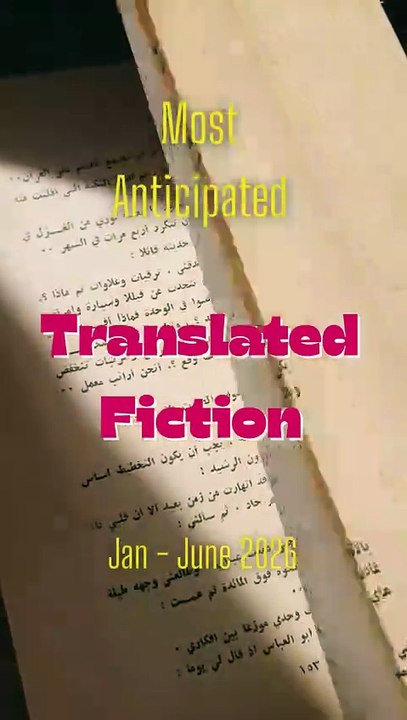 Most Anticipated Translated Fiction 2026 Part 1 (Jan - June)