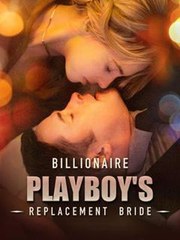Billionaire Playboy's Replacement Bride EngSub #dramashorts