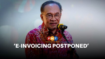 Govt to postpone e-invoicing for companies earning up to RM5mil by another year