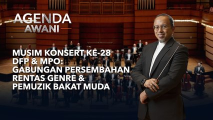 Agenda AWANI: Musim Konsert Ke-28 DFP & MPO | Gabungan Persembahan Rentas Genre & Pemuzik Bakat Muda