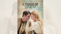 A Trade of Hearts - Full Mvoie 1080 HD [Engsub]