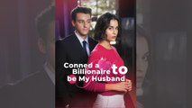 I Conned a Billionaire to Be My Husband - Full Mvoie 1080 HD [Engsub]