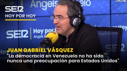 Juan Gabriel Vásquez: "La democracia en Venezuela no ha sido nunca una preocupación para Estados Unidos"
