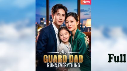 My Guard Dad Runs Everything