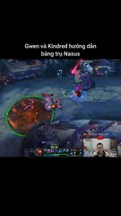 Gwen và Kindred hướng dẫn băng trụ Nasus #gwen #nasus #lienminhhuyenthoai #leagueoflegends #knightriseky
