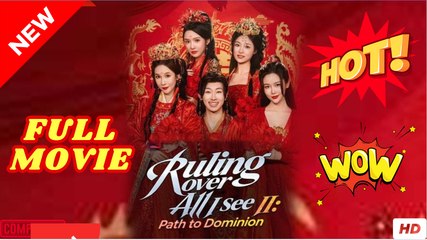 Ruling Over All I See II Path to Dominion  Full Movie - Engsub 2026