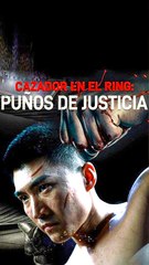 Cazador En El Ring Puños de Justicia (Doblado) Completo En Español