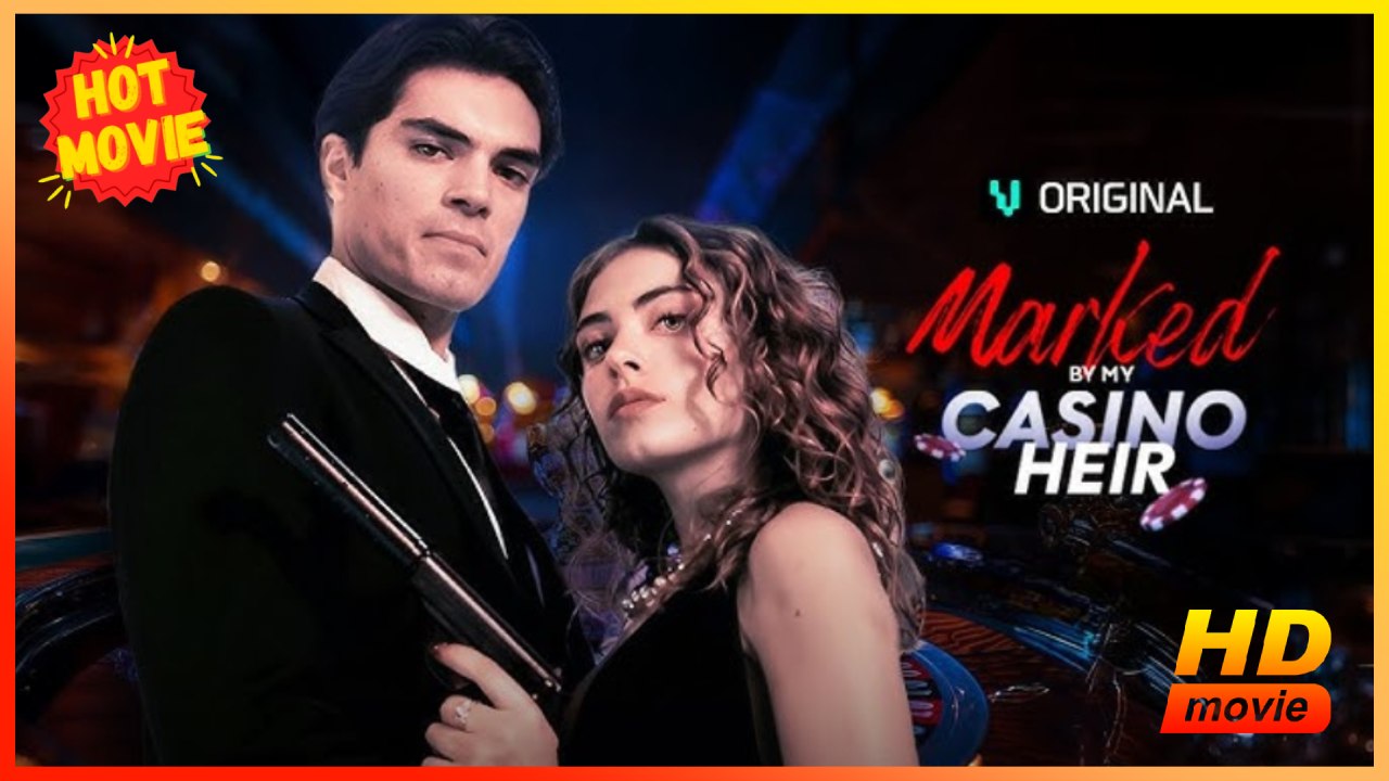 Marked by My Casino Heir | Full Movie HD - Best Drama ShortFilms Hot Romance Love