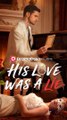 His Love Was A Lie FULL EPISODE #shortfilm