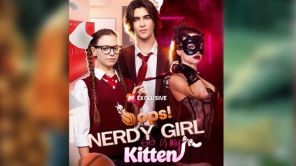 🔥 🔥 [Hot 2026] 🍀🔥🍀 Oops! Nerdy Girl Is My Kitten Full New Drama 2026 Full Engsub